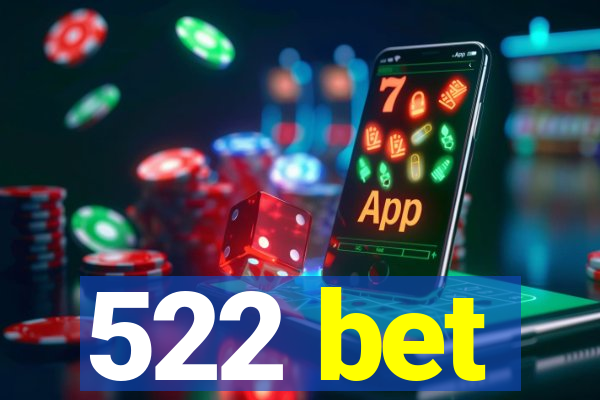 522 bet